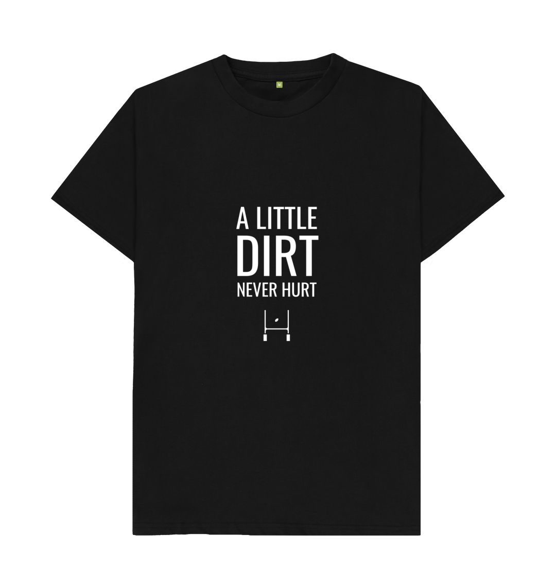 Black A little dirt - Adults T-Shirt